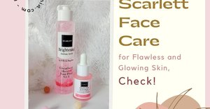 Scarlett Face Care for Flawless and Glowing Skin, Check!
