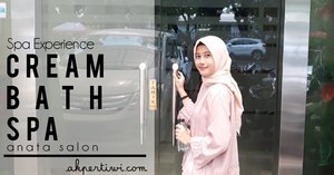 [SPA EXPERIENCE] Creambath Spa Anata Salon Bandung