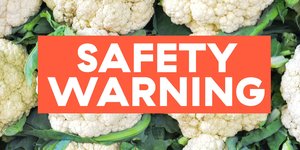 WARNING: Cauliflower Is the Latest Vegetable to Be Recalled for Fear of E. Coli