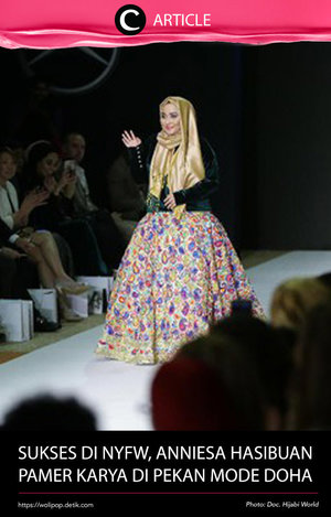Setelah mendapat apresiasi yang besar di New York Fashion Week pada September lalu kini Anniesa Hasibuan mengepakkan sayapnya ke pekan mode bergengsi Qatar, Mercedes-Benz Fashion Week Doha (MBFWD). Baca selengkapnya di http://bit.ly/2gstRxg. Simak juga artikel menarik lainnya di Article Section pada Clozette App. 