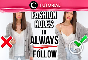 10 Fashion rules you should always follow: https://bit.ly/2FWd5cd. Video ini di-share kembali oleh Clozetter @kamiliasari. Lihat juga tutorial lainnya yang ada di Tutorial Section.