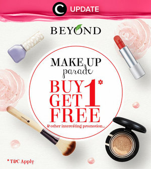 Beyond Makeup Parade, beli 1 gratis 1! Masih ada promo lainnya di gerai Beyond, lho yang berlaku hingga 31 Juli 2016. Jangan lewatkan info seputar acara dan promo dari brand/store lainnya di Updates section pada Clozette App.