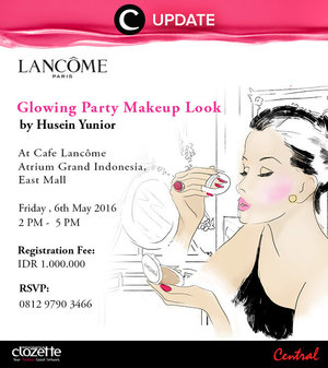 Learn Glowy Party Makeup Look from the expert: Husein Yunior tanggal 6 May 2016 jam 2-5PM di Cafe Lancome Atrium Grand Indonesia East Mall. Biaya pendaftaran sebesar 1.000.000 rupiah. RSVP ke 0812-9790-3466, ya. Jangan lewatkan info seputar acara dan promo dari brand/store lainnya di sini http://bit.ly/ClozetteUpdates