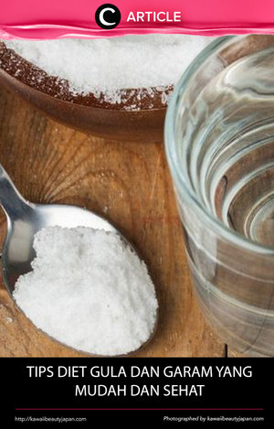 Selain dibutuhkan kedisiplinan, diet gula dan garam bisa kamu lakukan dengan cara yang dijabarkan di artikel ini http://bit.ly/2ctT268. Simak juga artikel menarik lainnya di Article Section pada Clozette App.