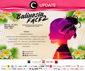 Sukses dengan Jakarta dan Bandung Creative Week, sekarang saatnya Balinesia Face 2 yang akan berlangsung di Beachwalk Kuta Bali tanggal 26-29 Mei 2016! Jangan lewatkan info seputar acara dan promo dari brand/store lainnya di sini http://bit.ly/ClozetteUpdates