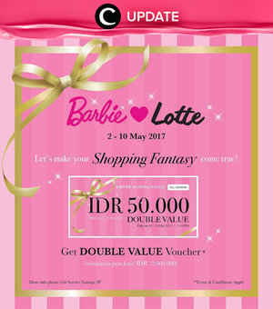 Shopping fantasy Barbie & Lotte di Lotte Shopping Avenue bisa dapat voucher hingga 50.000 rupiah, lho. Promo ini berlaku hingga 10 Mei 2017 so hurry up! Jangan lewatkan info seputar acara dan promo dari brand/store lainnya di Updates section.