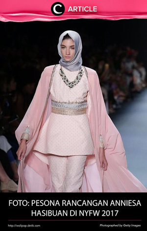 Kabar baik untuk negeri ini karena rancangan busana hijab milik perancan Indonesia, Anniesa Hasibuan telah menjadi perhatian di New York Fashion Week. Simak betapa memukaunya rancangan tersebut di  http://bit.ly/2cqYRPb. Simak juga artikel menarik lainnya di Article Section pada Clozette App.