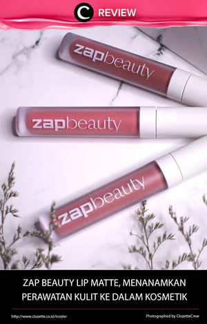 Menawarkan konsep menanamkan perawatan kulit ke dalam kosmetik, ZAP Beauty Lip Matte mengklaim dapat menjaga kelembapan dan kesehatan bibir.