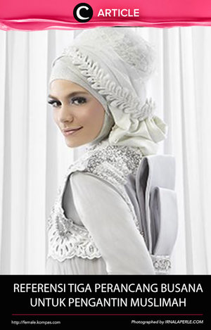 Saat ini desainer pakaian hijab semakin banyak dan inovatif. Jika kamu ingin tahu desainer mana saja yang terbaik khususnya dalam hal merancang gaun hijab pengantin, maka kamu perlu membaca artikel ini http://bit.ly/2cDJ9SZ. Simak juga artikel menarik lainnya di Article Section pada Clozette App.