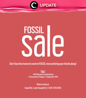 FOSSIL Annual Sale up to 30% off untuk produk tertentu. Jangan sampai kehabisan karena promo ini hanya berlaku hingga 4 September 2016. Jangan lewatkan info seputar acara dan promo dari brand/store lainnya di Updates section pada Clozette App.