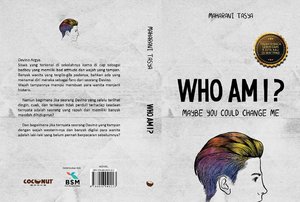 WHO AM I? : Maybe You Could Change Me ( BUKU NOVEL WHO AM I OLEH MAHARANI TASYA )   :   http://garisbuku.com/shop/who-am-i-maybe-you-could-change-me/