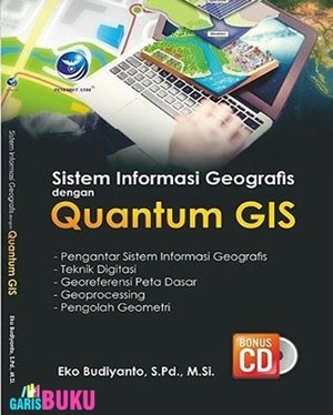 Sistem Informasi Geografis Dengan Quantum GIS http://garisbuku.com/shop/sistem-informasi-geografis-dengan-quantum-gis/