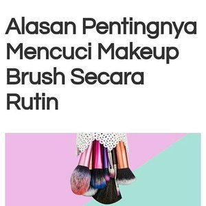 Aku termasuk salah satu yang cuek sama alat2 makeup khususnya brush, walau kesannya sepele tapi ternyata ini bisa berdampak negatif buat kulit. Apa aja sih dampaknya ? Yukk baca artikel lengkapnya di www.cosmogirl.co.id ....................#CGFriyayGiveaway#clozetteid #ootd #fashion #Blogger #indonesianblogger #BlogReview #beautyenthusiast #FashionEntusiast #BeautyLovers #FashionLovers #LifeStyleBlogger #beautyblogger #indonesianbeautyblogger #indonesianfemaleblogger #femaleblogger #indobeautyblogger #LifeIsGood #enjoylife #Like4Like