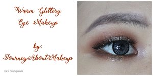 Journey About Makeup: Tutorial: Warm Glittery Eyes 