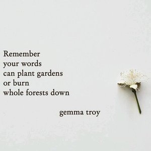 Remember your words can plant gardens or burn whole forests down 🌼#gemmatroy #qotd #clozetteid #beautiesquad