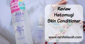 Review Hatomugi Skin Conditioner