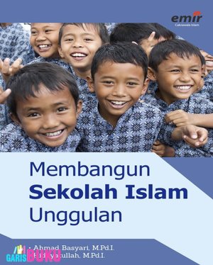Membangun Sekolah Islam Unggulan Panduan Membuat Sekolah Islam Terpadu Buku Tips Dan Trik Program Yayasan Sekolah Islam  [  http://garisbuku.com/shop/membangun-sekolah-islam-unggulan/  ]
