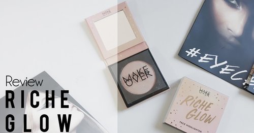 [REVIEW] Make Over Riche Glow Face Highlighter