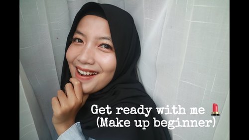 GET READY WITH ME (MAKE UP FOR BEGINNER) - YouTube