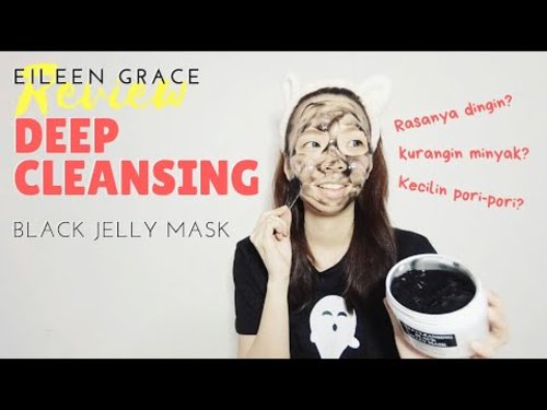 Masker untuk mengecilkan pori-pori | Review Eileen Grace Black Jelly Mask | Mels Playroom - YouTube