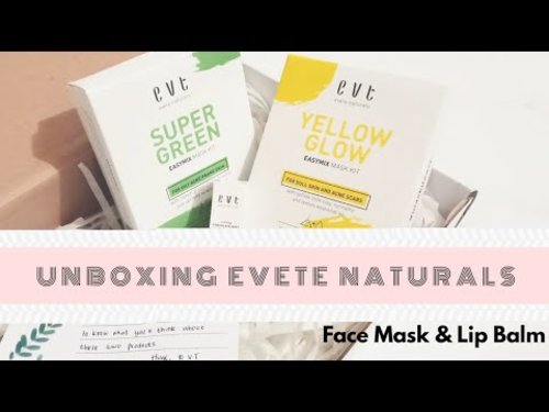 UNBOXING EVETE NATURALS FACE MASK & LIP BALM ORGANIC | MELS PLAYROOM - YouTube