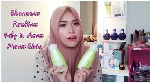 MY SKINCARE ROUTINE (Oily Combination+ Acne Prone Skin) [BAHASA INDONESIA] - Anni Naimah - YouTube