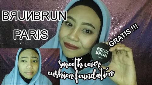 BRUN BRUN PARIS SMOOTH COVER CUSHION FOUNDATION | FRIST IMPRESSION & REVIEW | YUKCOBA.IN - YouTube