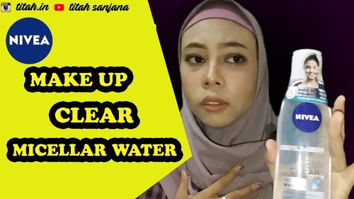 NIVEA MAKE UP CLEAR MICELLAR WATER | BAHASA JAWA | REVIEW SANJU #6  | TITAH SANJANA - YouTube