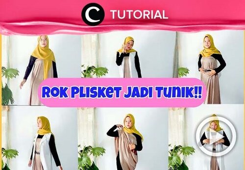 Bosan dengan rok plisketmu? Kamu bisa menyulapnya jadi 5 model tunik dengan cara:  https://bit.ly/3E0hUe2. Video ini di-share kembali oleh Clozetter @shafirasyahnaz. Lihat juga tutorial lainnya di Tutorial Section.