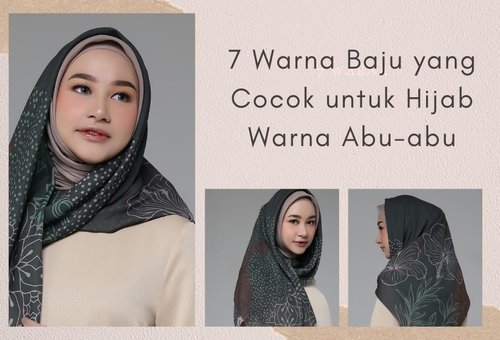 7 Warna Baju yang Cocok dengan Hijab Abu-Abu