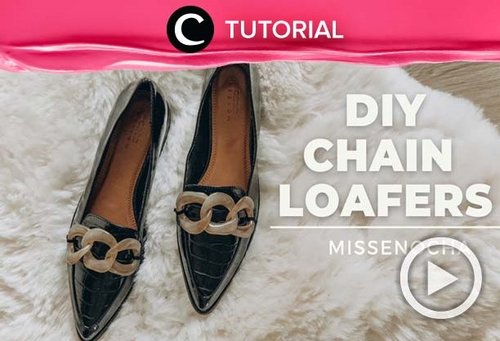 Make your own chain loafers at home! Check the tutorial here: https://bit.ly/36p06Km. Video ini di-share kembali oleh Clozetter @kyriaa. Lihat juga tutorial lainnya di Tutorial Section.