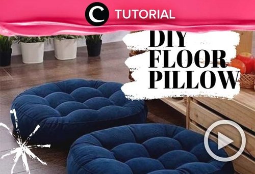 Intip cara membuat floor pillow berikut untuk mempercantik dekorasi rumahmu: https://bit.ly/38Oh99A. Video ini di-share kembali oleh Clozetter @aquagurl. Lihat juga tutorial lainnya di Tutorial Section.