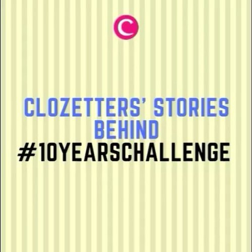 Puberty hits them right! Beberapa Clozetters sempat bercerita tentang transformasi mereka dalam #10YearsChallenge. Kamu sudah ikutan belum? #ClozetteID