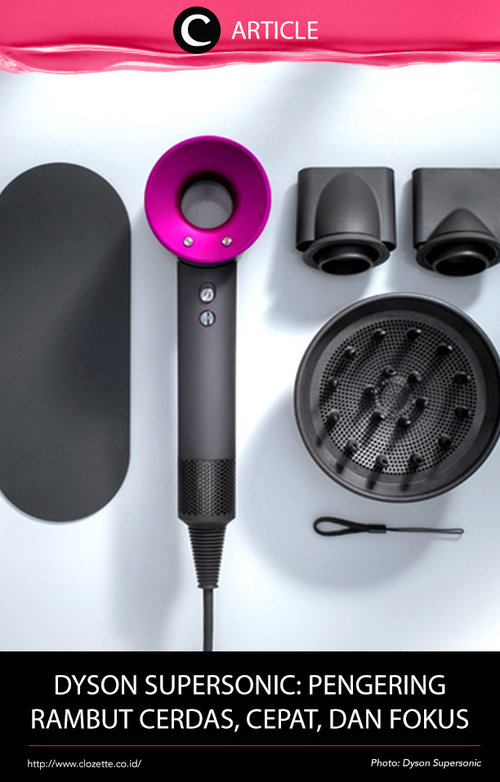 Baru-baru ini Dyson, brand yang memproduksi alat pengering rambut membuat sebuah inovasi pada desain hair dryer dengan kemampuan yang mutakhir. Ingin tau kelebihan dari Dyson? Baca selengkapnya di http://bit.ly/2p3qvIy. Simak juga artikel menarik lainnya di Article Section pada Clozette App.