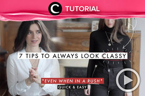 Follow these tips to help you look more classy: http://bit.ly/3axh5Kr. Video ini di-share kembali oleh Clozetter @kyriaa. Lihat juga tutorial lainnya di tutorial section.