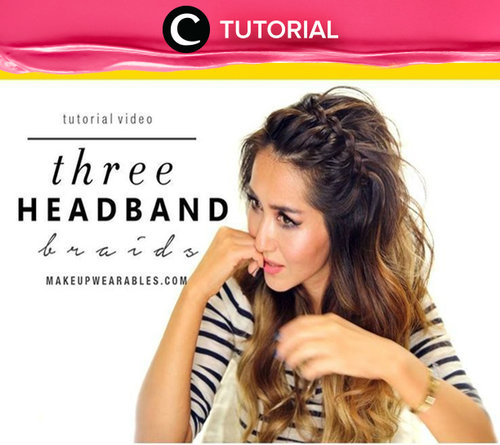 Yuk. coba tatanan rambut baru dan ciptakan headband dengan kepang kreasi seperti berikut ini http://bit.ly/24lDoLw Image shared by Clozetter: chocolatelove. Cek Tutorial Hair Update lainnya, disini http://bit.ly/tutorialhair. See All Tutorials: http://bit.ly/alltutorials
