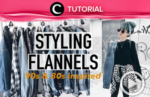 Bosan dengan gaya flannel-mu yang itu-itu saja? Coba intip inspirasi styling flannel ala 80s dan 90s di sini: http://bit.ly/2ByvKpp. Video ini di-share kembali oleh Clozetter @Kamiliasari. Intip juga tutorial lainnya di Tutorial Section.
