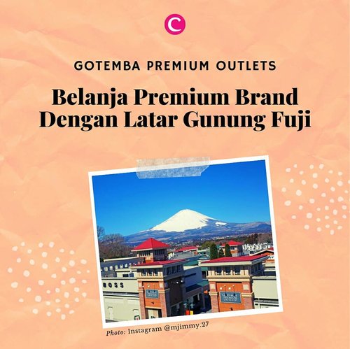 Menjadi salah satu premium outlet paling populer di Jepang, di Gotemba Premium Outlets kita enggak hanya bisa berbelanja, tapi juga ditemani pemandangan indah Gunung Fuji!​.​#ClozetteID #ClozetteCcoolJapan #ClozetteIDCoolJapan