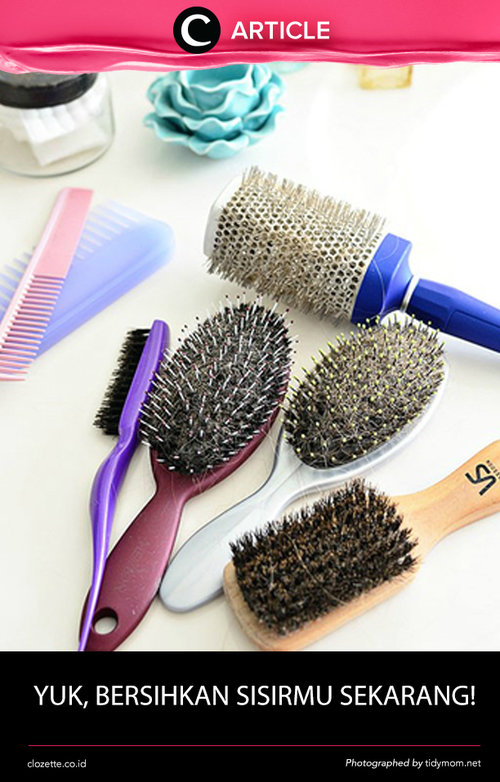 Rambut memang wajib dijaga kebersihannya tapi kebersihan sisir juga tidak boleh diabaikan lho! Cari tahu bagaimana caranya di artikel ini http://bit.ly/29BWlVy. Simak juga artikel menarik lainnya di http://bit.ly/ClozetteInsider