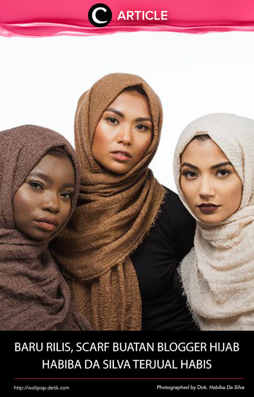 Habiba Da Silva yang dikenal sebagai blogger hijab mengeluarkan sebuah koleksi hijab yang cocok untuk berbagai warna kulit wanita di seluruh dunia. Yuk, simak bagaimana bisa koleksi ini begitu menjadi incaran hingga sold out! http://bit.ly/2eJs7UN. Simak juga artikel menarik lainnya di Article Section pada Clozette App. 