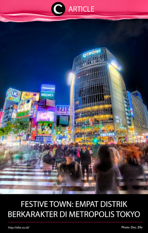 Jika kamu berencana untuk berlibur ke Tokyo, 4 distrik berkarakter ini harus ada dalam list to visit-mu. Baca selengkapnya di http://bit.ly/2i5OOT5. Simak juga artikel menarik lainnya di Article Section pada Clozette App.