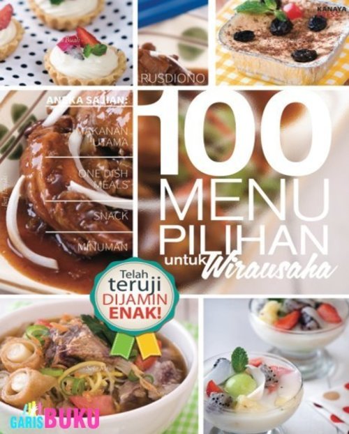 100 Menu Pilihan Untuk Wirausaha Buku Resep Masakan Untuk Bisnis Kuliner  http://garisbuku.com/shop/100-menu-pilihan-untuk-wirausaha/