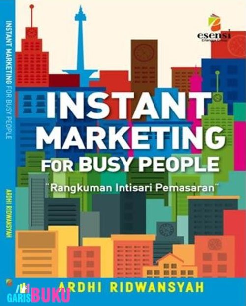 Instant Marketing For Busy People Rangkuman Intisari Pemasaran Buku Instant Marketing For Busy People Oleh Ardhi Ridwansyah  :  http://garisbuku.com/shop/instant-marketing-for-busy-people-rangkuman-intisari-pemasaran/