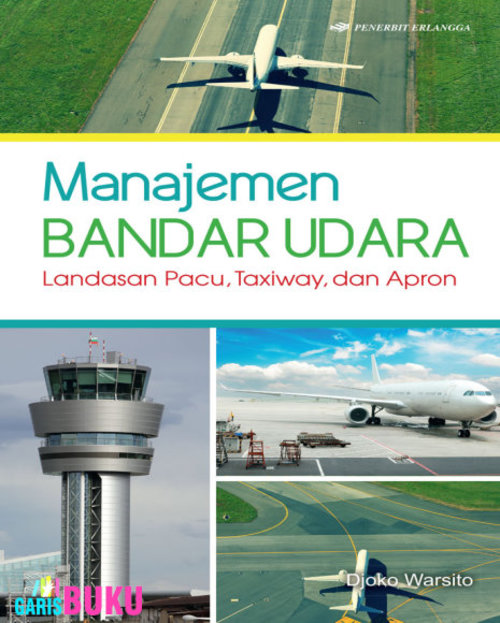 Manajemen Bandar Udara Landasan Pacu Taxiway Dan Apron Buku Manajemen Bandar Udara Oleh Djoko Warsito  :  http://garisbuku.com/shop/manajemen-bandar-udara-landasan-pacu-taxiway-dan-apron/