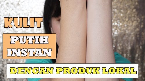 Cara Memutihkan Kulit Secara Instan dan Permanen | Body Cream Pemutih Produk Lokal