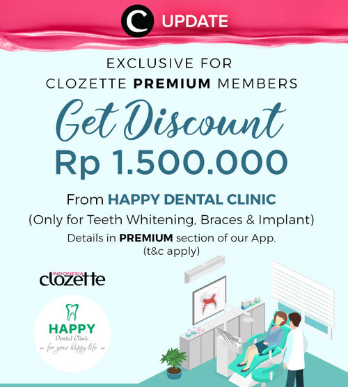Diskon 1.5 juta dari Happy Dental khusus untuk Clozetters! Kamu dapat lihat infonya pada bagian 