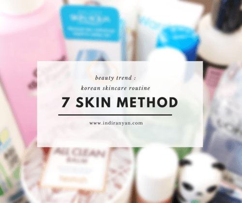What Indira Loves: Beauty Trend : 7 Skin Method