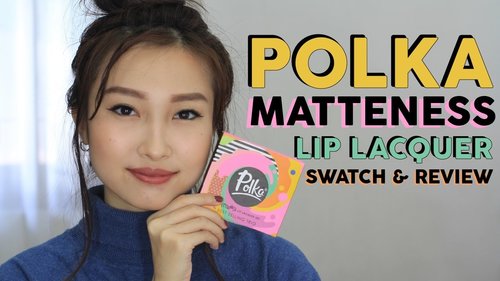 POLKA MATTENESS LIP LACQUER Swatch & Review - YouTube