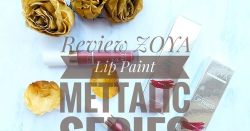 [REVIEW] Zoya Cosmetics New Limited Lip Paint Metallic Series