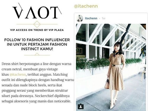 Featured at VAOT Blog by VIP Plaza. Read more at https://blog.vipplaza.co.id/2016/12/21/10-fashion-influencer-wajib-follow-di-instagram/ for more fashion inspiration ❤
#ClozetteID